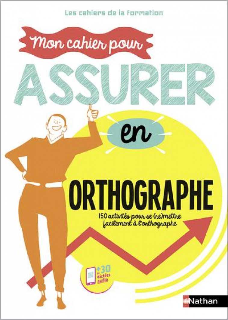 MON CAHIER POUR ASSURER EN ORTHOGRAPHE - LES CAHIERS DE LA FORMATION - 2023 - SERJ VALERIE - CLE INTERNAT