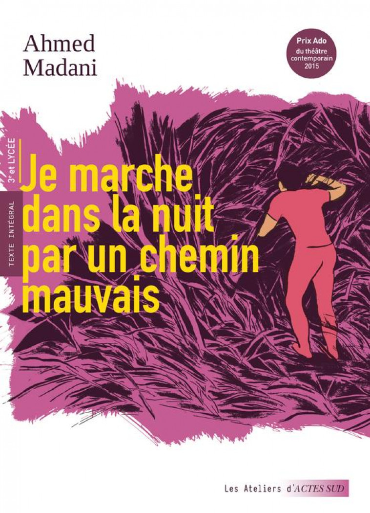 JE MARCHE DANS LA NUIT PAR UN CHEMIN MAUVAIS - MADANI AHMED - ACTES SUD