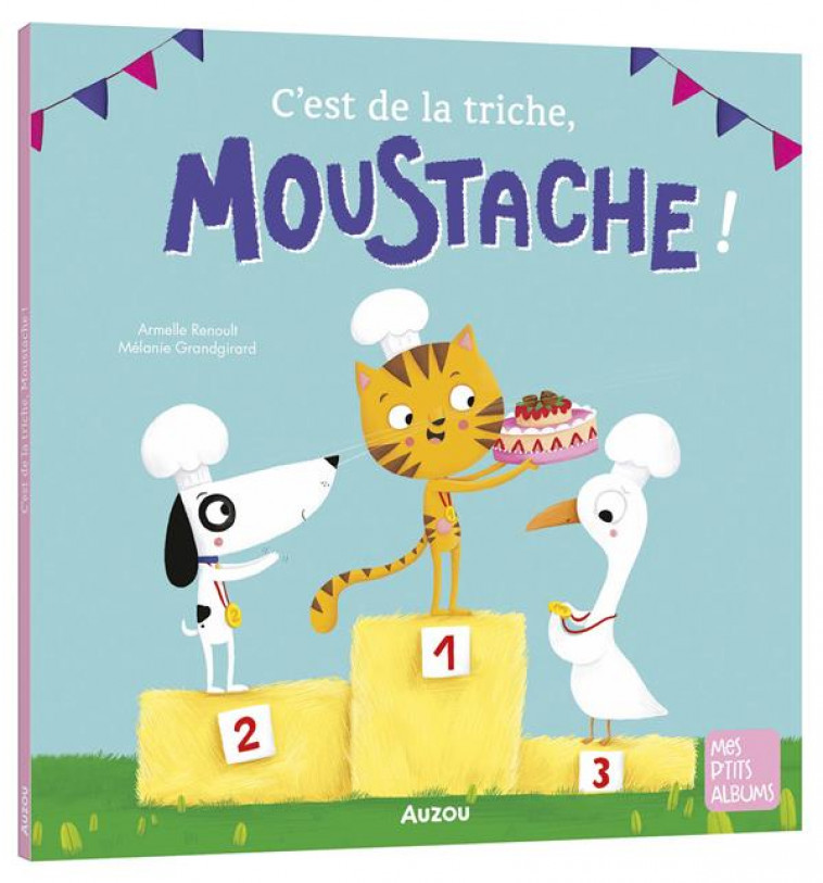 C'EST DE LA TRICHE, MOUSTACHE ! - RENOULT/GRANDGIRARD - PHILIPPE AUZOU