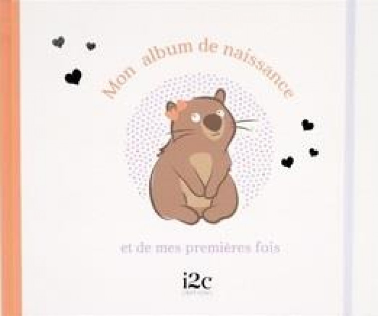 MON ALBUM DE NAISSANCE ET DE MES PREMIERES FOIS - FILLE - GUERMONPREZ - I2C