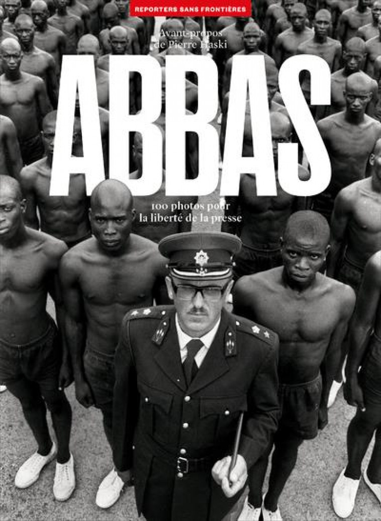 ABBAS 100 PHOTOS POUR LA LIBERTE DE LA PRESSE - ABBAS/HASKI - REPORTERS