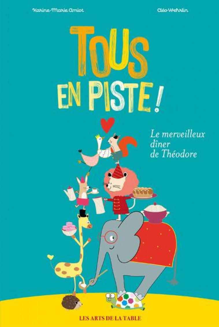 TOUS EN PISTE ! LE MERVEILLEUX DINER DE THEODORE - AMIOT/WEHRLIN - PLUME APP