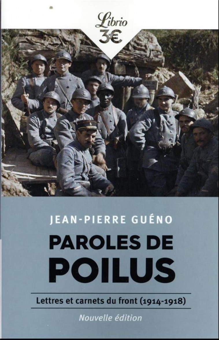 PAROLES DE POILUS - LETTRES ET CARNETS DU FRONT (1914-1918) - GUENO JEAN-PIERRE - J'AI LU