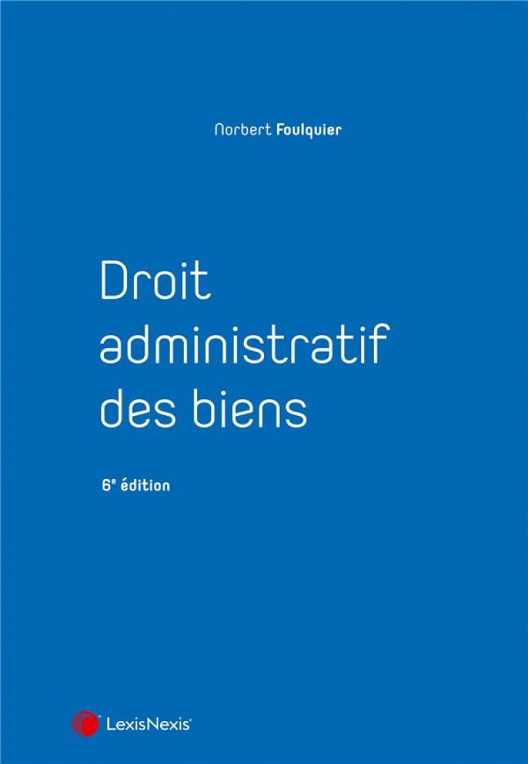 DROIT ADMINISTRATIF DES BIENS - FOULQUIER NORBERT - Lexis Nexis/Litec