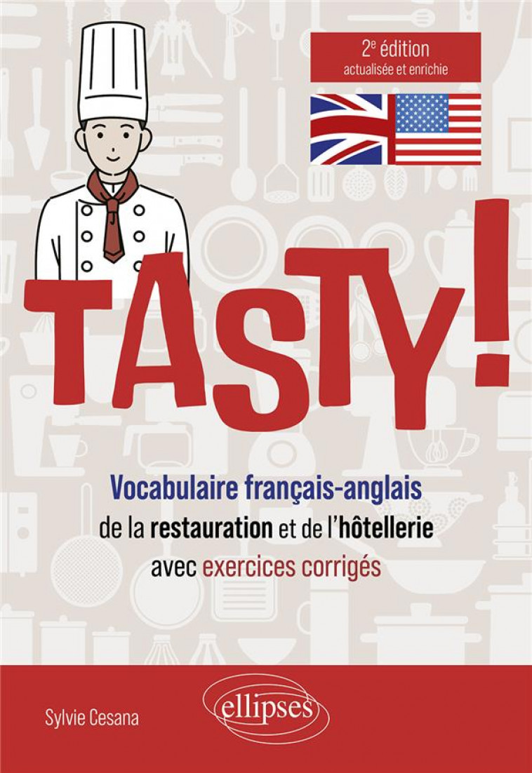 TASTY - VOCABULAIRE FRANCAIS-ANGLAIS DE LA RESTAURATION ET DE L'HOTELLERIE AVEC EXERCICES CORRIGES - CESANA SYLVIE - ELLIPSES MARKET