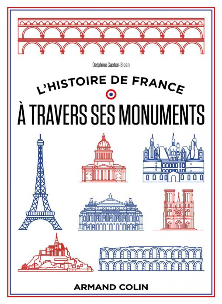 L'HISTOIRE DE FRANCE A TRAVERS SES MONUMENTS - GRANDE HISTOIRE ET PETITS SECRETS - GASTON-SLOAN D. - NATHAN