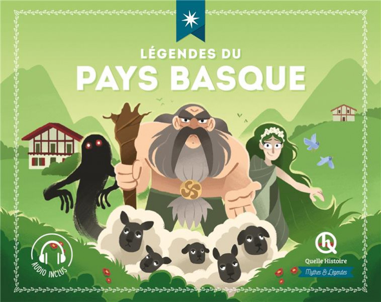 MYTHES & LEGENDES DU PAYS BASQUE - XXX - QUELLE HISTOIRE