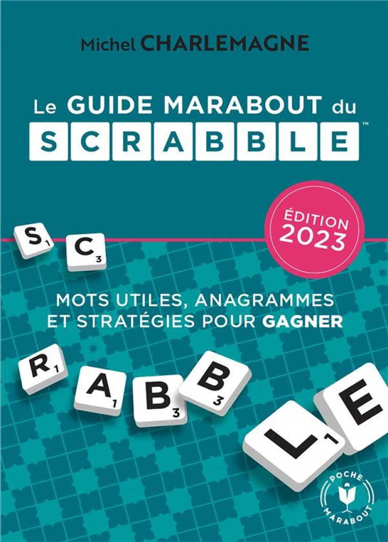 LE GUIDE MARABOUT DU SCRABBLE 2023 - CHARLEMAGNE MICHEL - MARABOUT