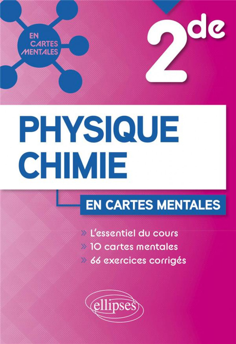 PHYSIQUE-CHIMIE - SECONDE - 10 CARTES MENTALES ET 66 EXERCICES CORRIGES - PLANTIN PASCALE - ELLIPSES MARKET