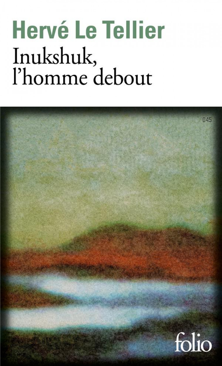 INUKSHUK, L-HOMME DEBOUT - LE TELLIER HERVE - GALLIMARD