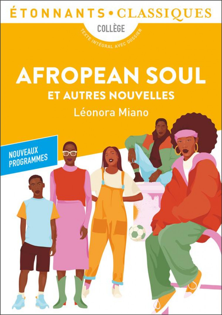 AFROPEAN SOUL ET AUTRES NOUVELLES - DEPUIS LA PREMIERE HEURE - FABRIQUE DE NOS AMES INSURGEES - FILL - MIANO LEONORA - FLAMMARION