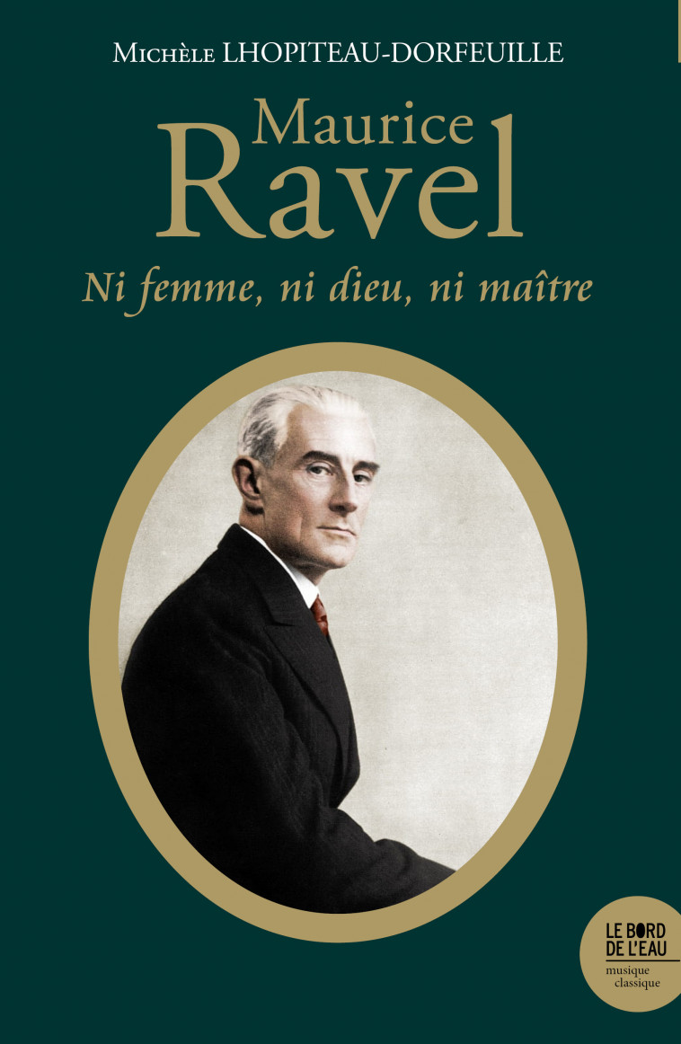 Maurice Ravel - LHOPITEAU-DORFEUILLE Michèle - BORD DE L EAU