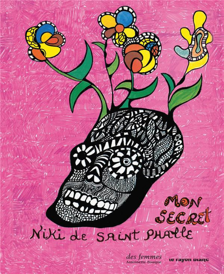 MON SECRET - SAINT PHALLE NIKI DE - DES FEMMES