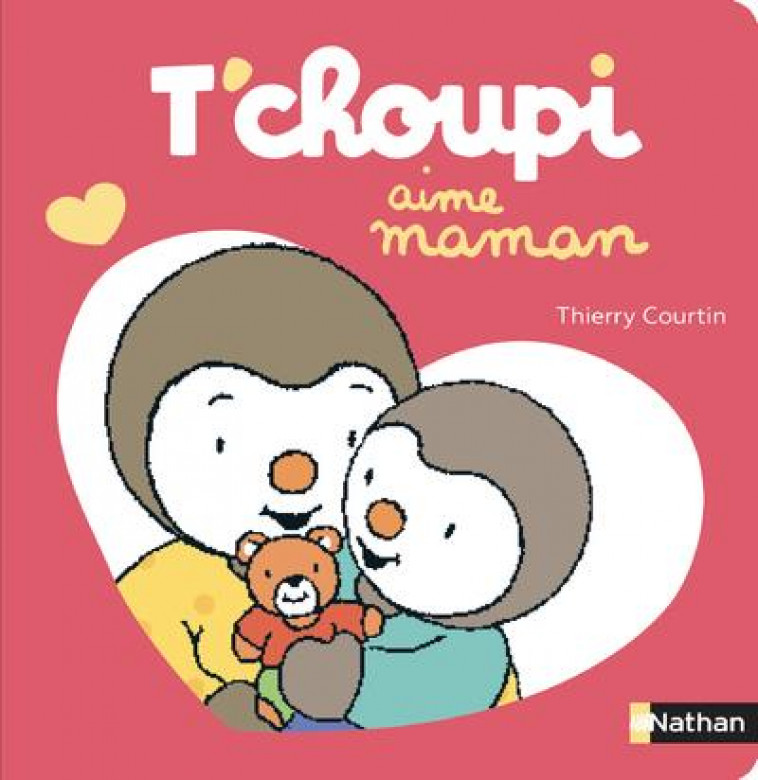 T-CHOUPI AIME MAMAN - COURTIN THIERRY - CLE INTERNAT