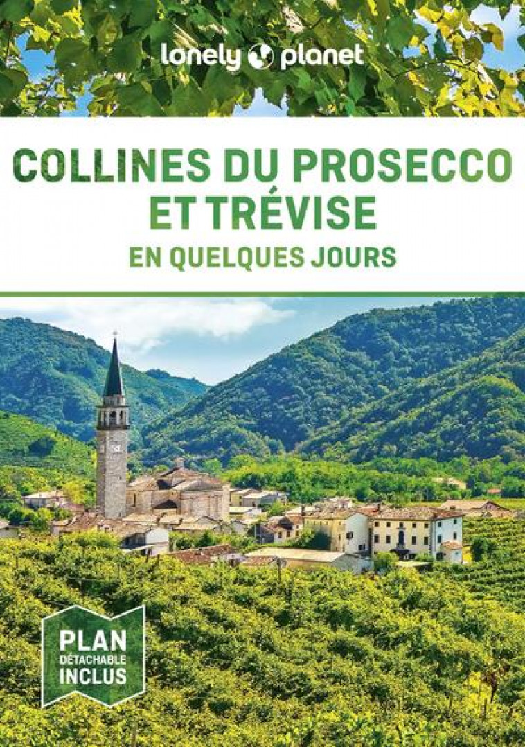 TREVISE ET LES COLLINES DU PROSECCO EN QUELQUES JOURS 1ED - LONELY PLANET - LONELY PLANET