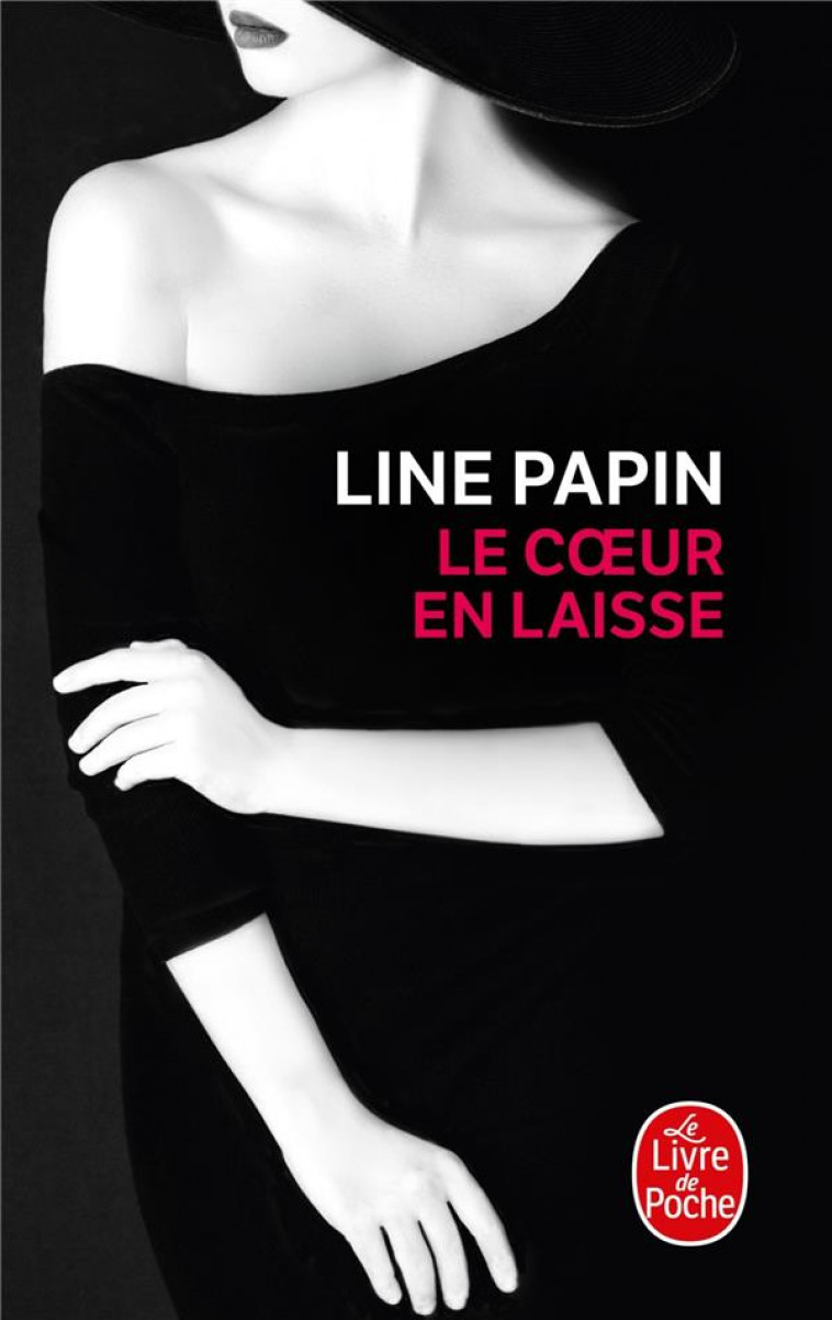 LE COEUR EN LAISSE - PAPIN LINE - LGF/Livre de Poche