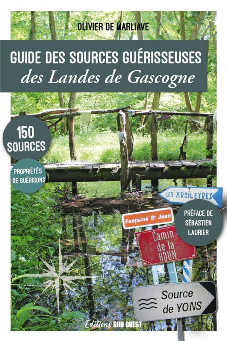 GUIDE DES SOURCES GUERISSEUSES DES LANDES DE GASCOGNE - DE MARLIAVE OLIVIER - SUD OUEST