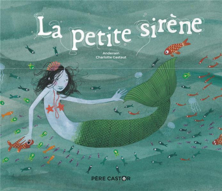 LA PETITE SIRENE - GASTAUT/ANDERSEN - FLAMMARION