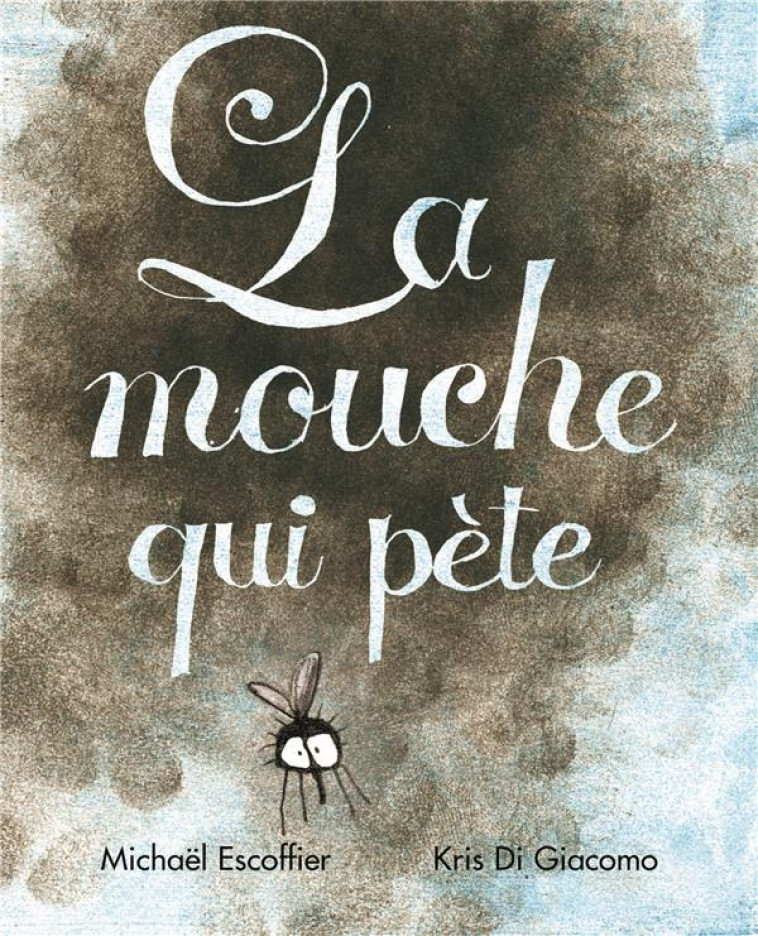 LA MOUCHE QUI PETE - DI GIACOMO/ESCOFFIER - EDL