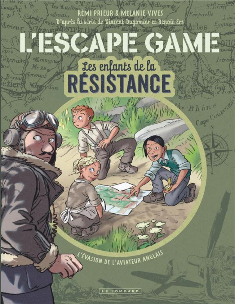 L-ESCAPE GAME - LES ENFANTS DE LA RESISTANCE - TOME 1 - L EVASION DE L AVIATEUR ANGLAIS - PRIEUR REMI/ERS - LOMBARD