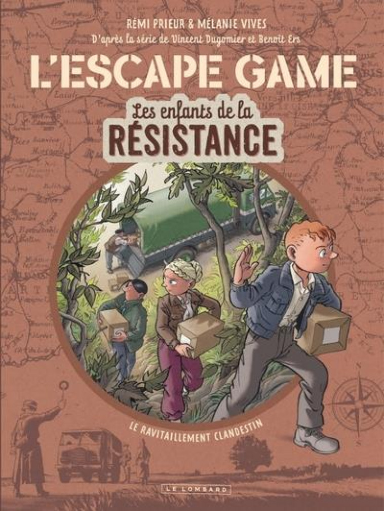 L-ESCAPE GAME - LES ENFANTS DE LA RESISTANCE - TOME 2 - LE RAVITAILLEMENT CLANDESTIN - PRIEUR REMI/ERS - LOMBARD