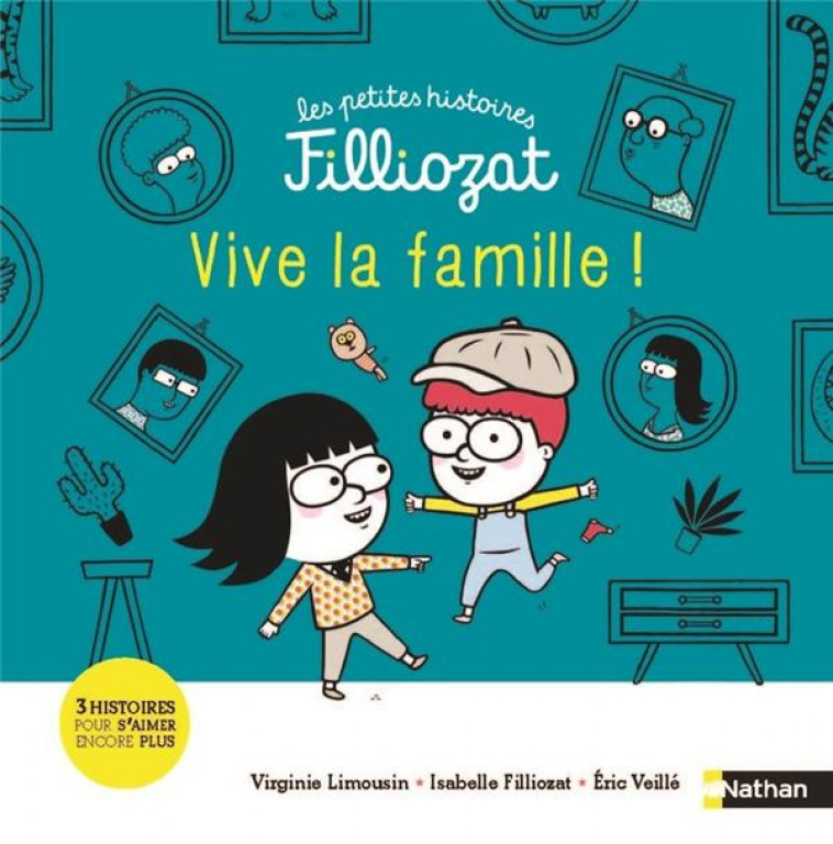 LES PETITES HISTOIRES FILLIOZAT : VIVE LA FAMILLE ! - LIMOUSIN/FILLIOZAT - CLE INTERNAT