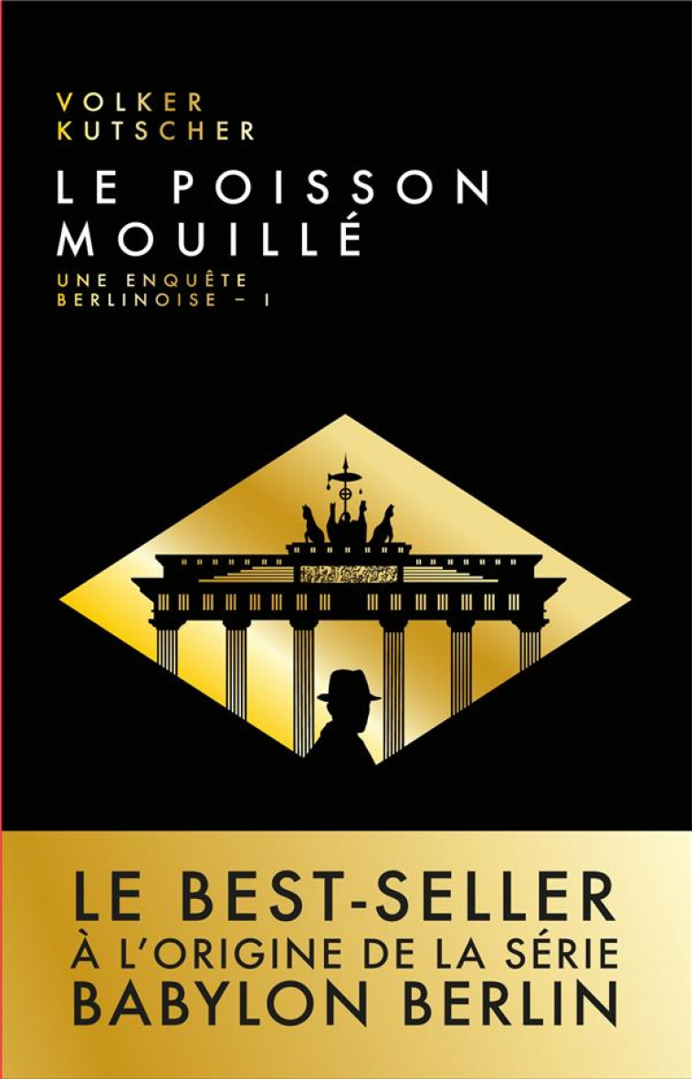BABYLON BERLIN - T01 - LE POISSON MOUILLE - UNE ENQUETE BERLINOISE - I - KUTSCHER VOLKER - NOUVEAU MONDE