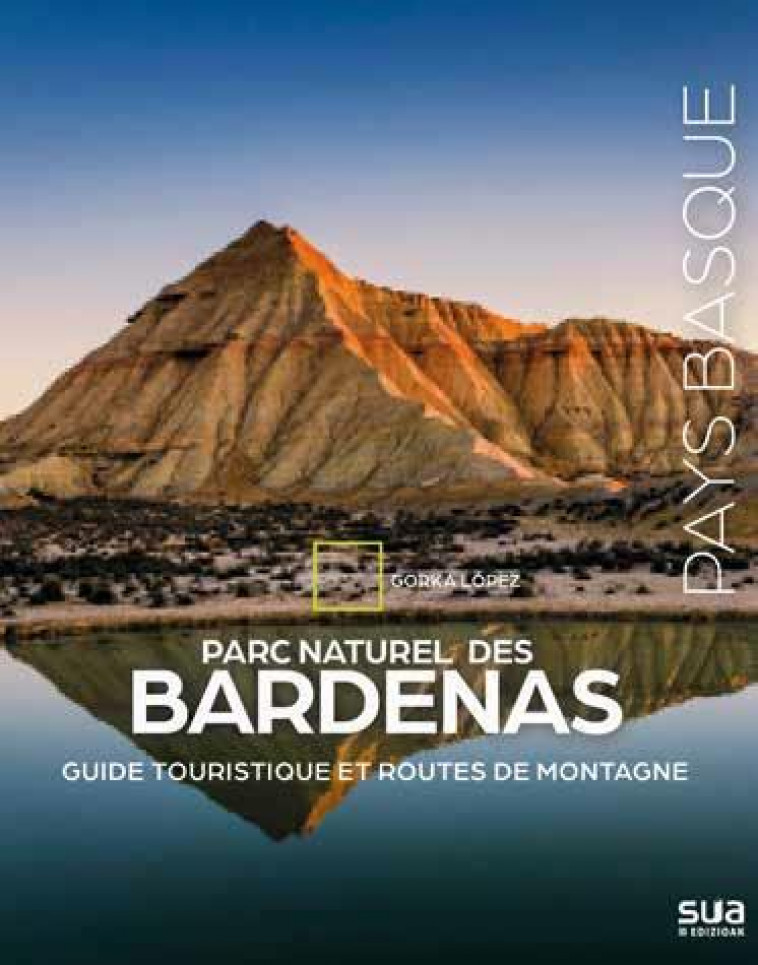 PARC NATUREL DES BARDENAS - GUIDE TOURISTIQUE ET ROUTES DE MONTAGNE - LOPEZ, GORKA - NC