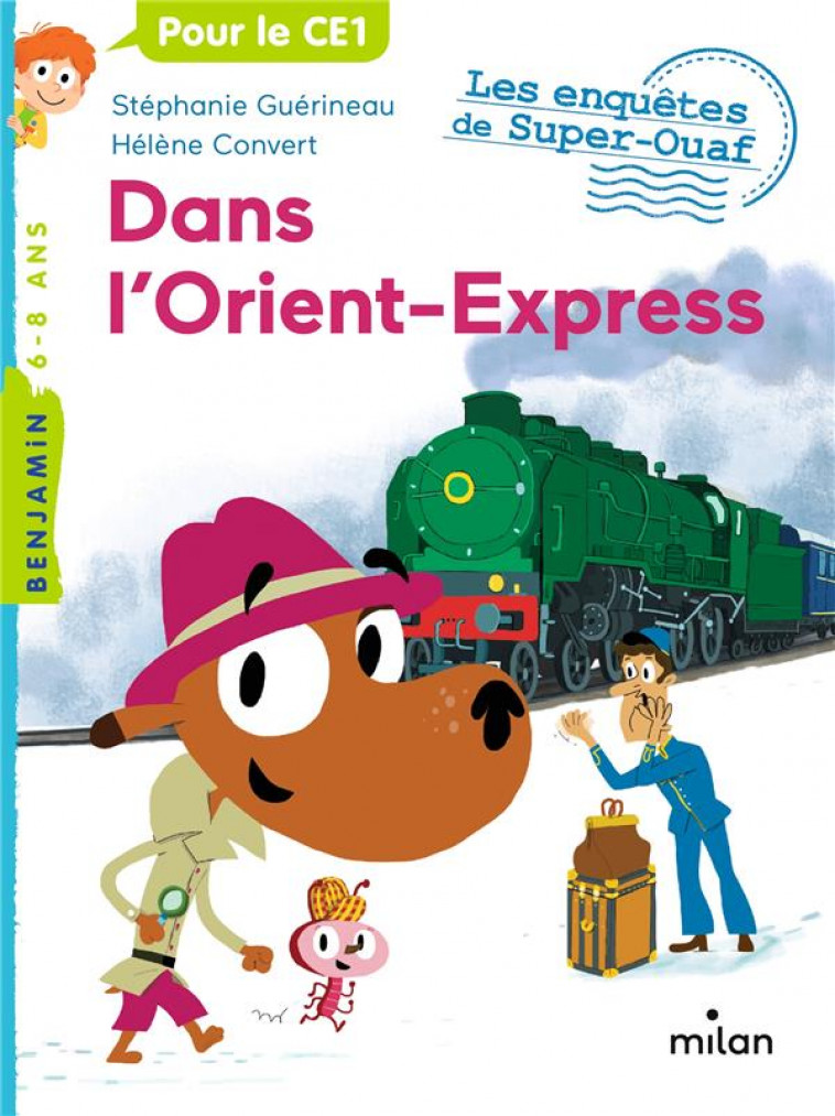 LES ENQUETES DE SUPER-OUAF, TOME 00 - DANS L-ORIENT-EXPRESS - GUERINEAU/CONVERT - MILAN