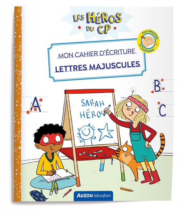 LES HEROS DU CP - MON CAHIER D-ECRITURE - LETTRES MAJUSCULES - DREIDEMY JOELLE - PHILIPPE AUZOU