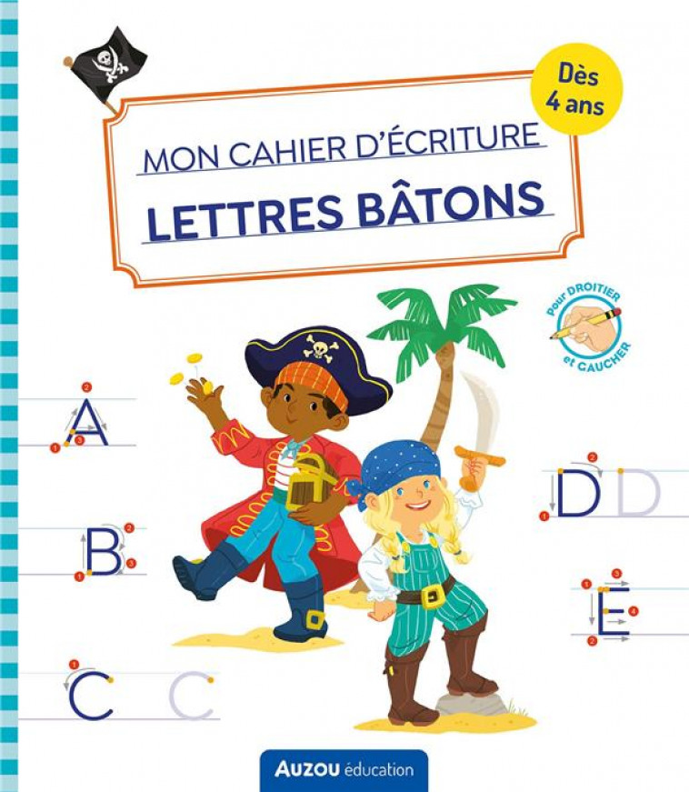 MON CAHIER D-ECRITURE - LETTRES BATONS - PIRATES - DELLA MALVA ELEONORE - PHILIPPE AUZOU