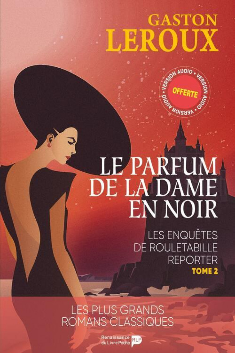 LES ENQUETES DE ROULETABILLE - T02 - LE PARFUM DE LA DAME EN NOIR - LES AVENTURES DE JOSEPH ROULETAB - GASTON LEROUX - LUC PIRE