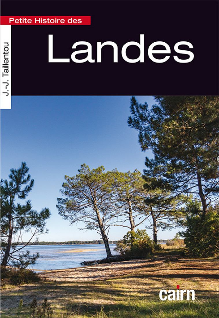 PETITTE HISTOIRE DES LANDES - Jean-Jacques Taillentou,  TAILLENTOU - CAIRN