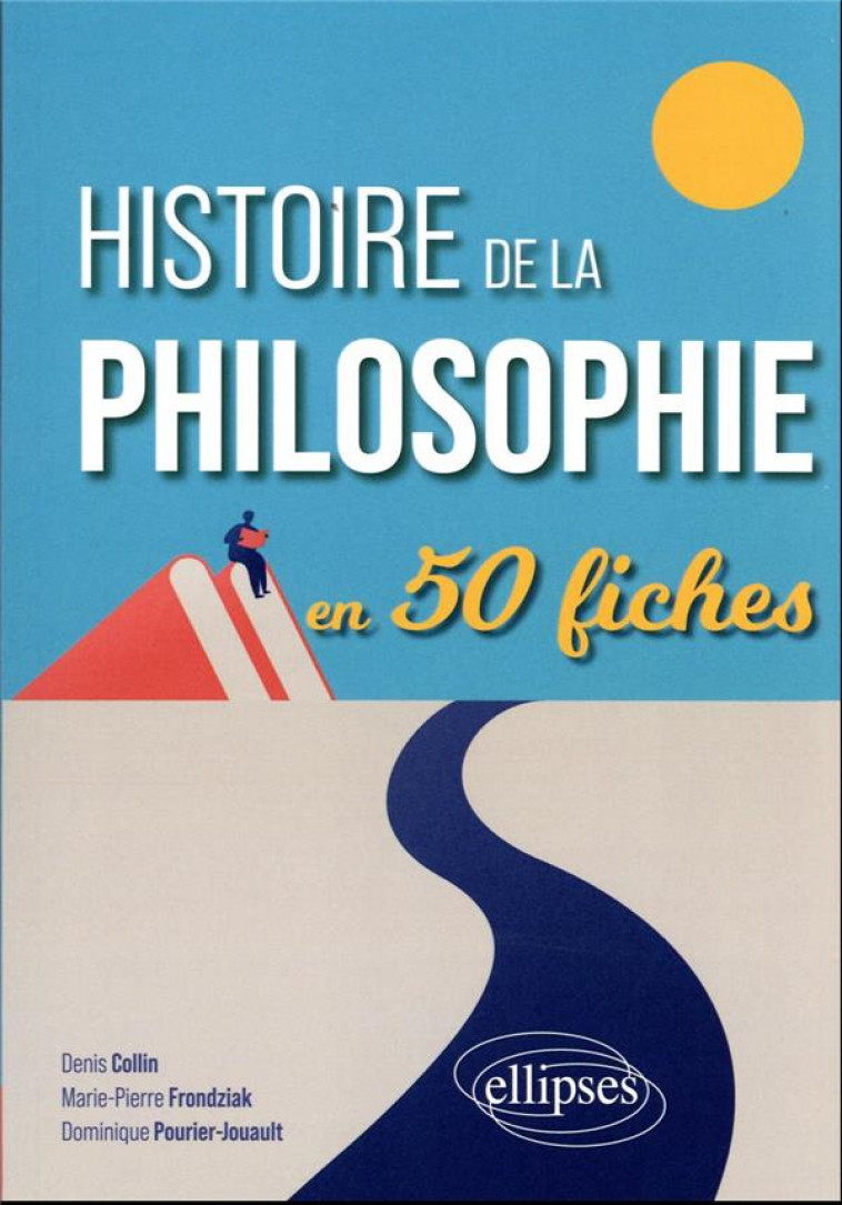 HISTOIRE DE LA PHILOSOPHIE EN 50 FICHES - COLLIN/FRONDZIAK - ELLIPSES MARKET