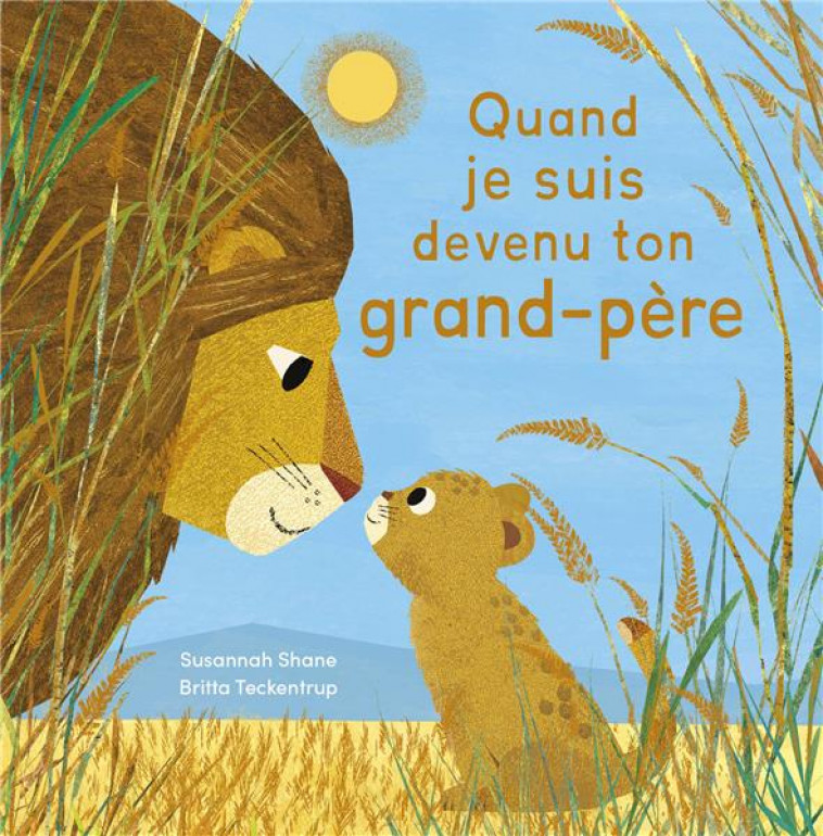 QUAND JE SUIS DEVENU TON GRAND-PERE - SHANE/TECKENTRUP - 1 2 3 SOLEIL