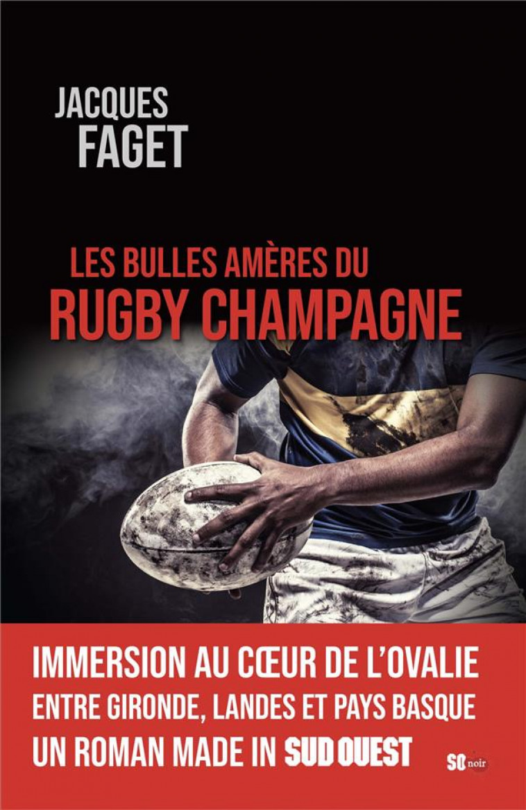 LES BULLES AMERES DU RUGBY CHAMPAGNE - FAGET JACQUES - SUD OUEST