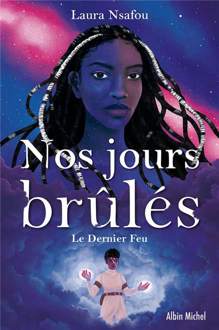 NOS JOURS BRULES - TOME 3 - LE DERNIER FEU - NSAFOU LAURA - NC