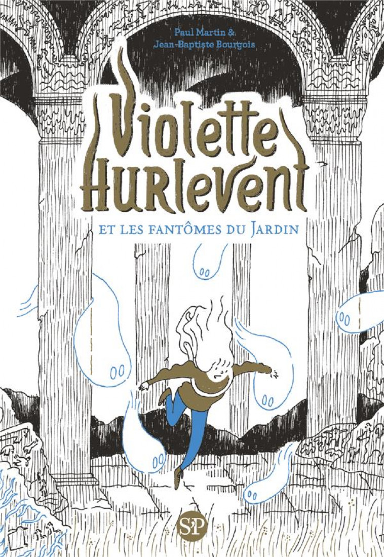 VIOLETTE HURLEVENT - VIOLETTE HURLEVENT ET LES FANTOMES DU JARDIN - EDITION POCHE - MARTIN/BOURGOIS - SARBACANE