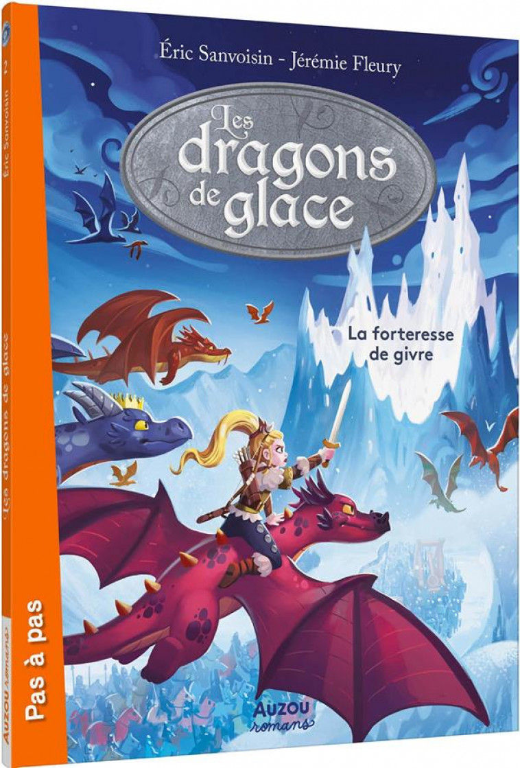 LES DRAGONS DE GLACE - T02 - LES DRAGONS DE GLACE - LA FORTERESSE DE GIVRE - SANVOISIN/FLEURY - PHILIPPE AUZOU