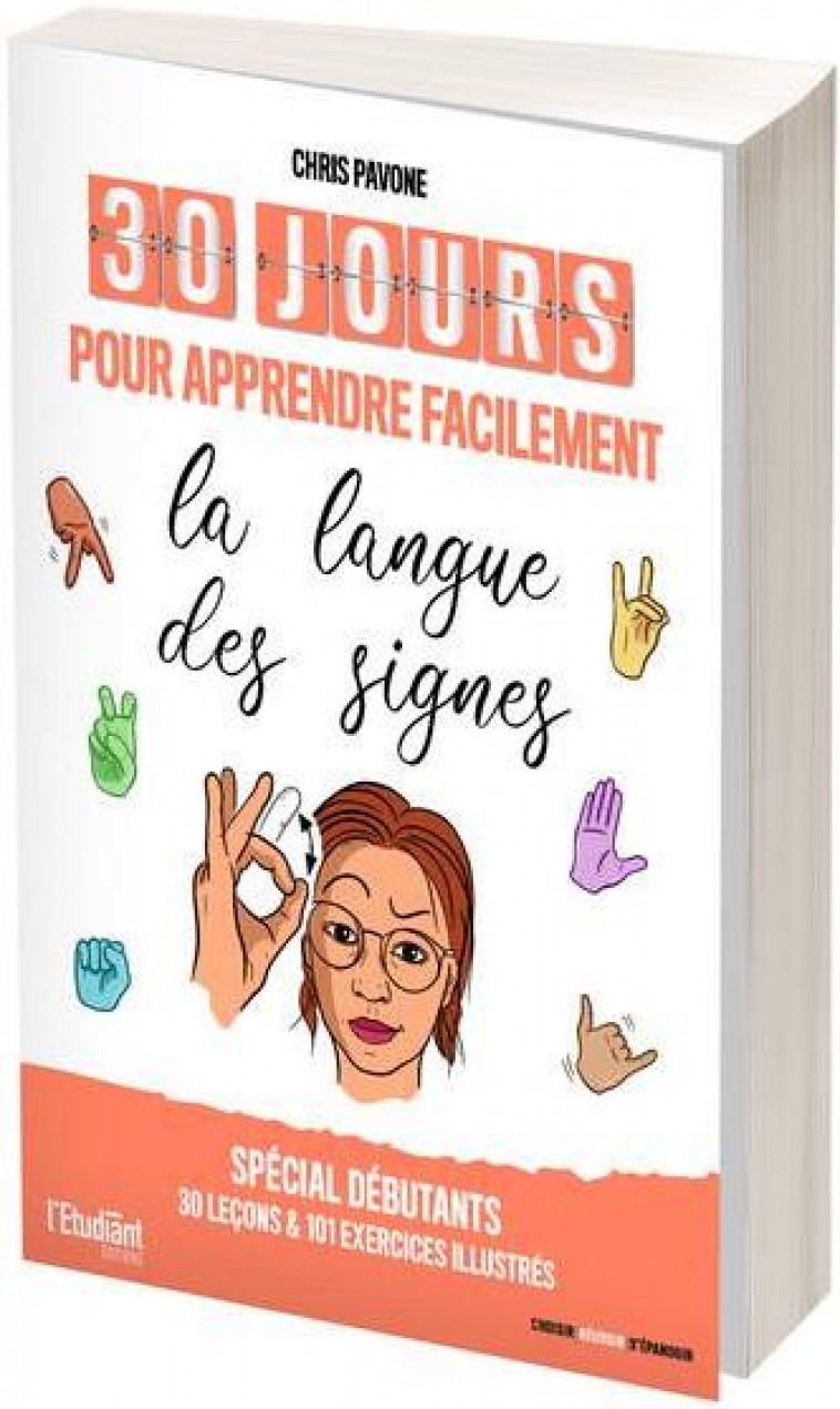 30 JOURS POUR APPRENDRE FACILEMENT LA LANGUE DES SIGNES - PAVONE CHRIS - L ETUDIANT