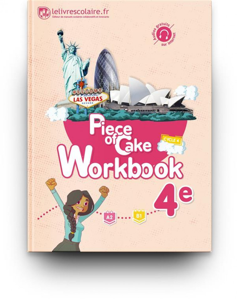 PIECE OF CAKE : ANGLAIS  -  4E  -  WORKBOOK (EDITION 2017) - RECHT, ESTELLE  - Lelivrescolaire.fr