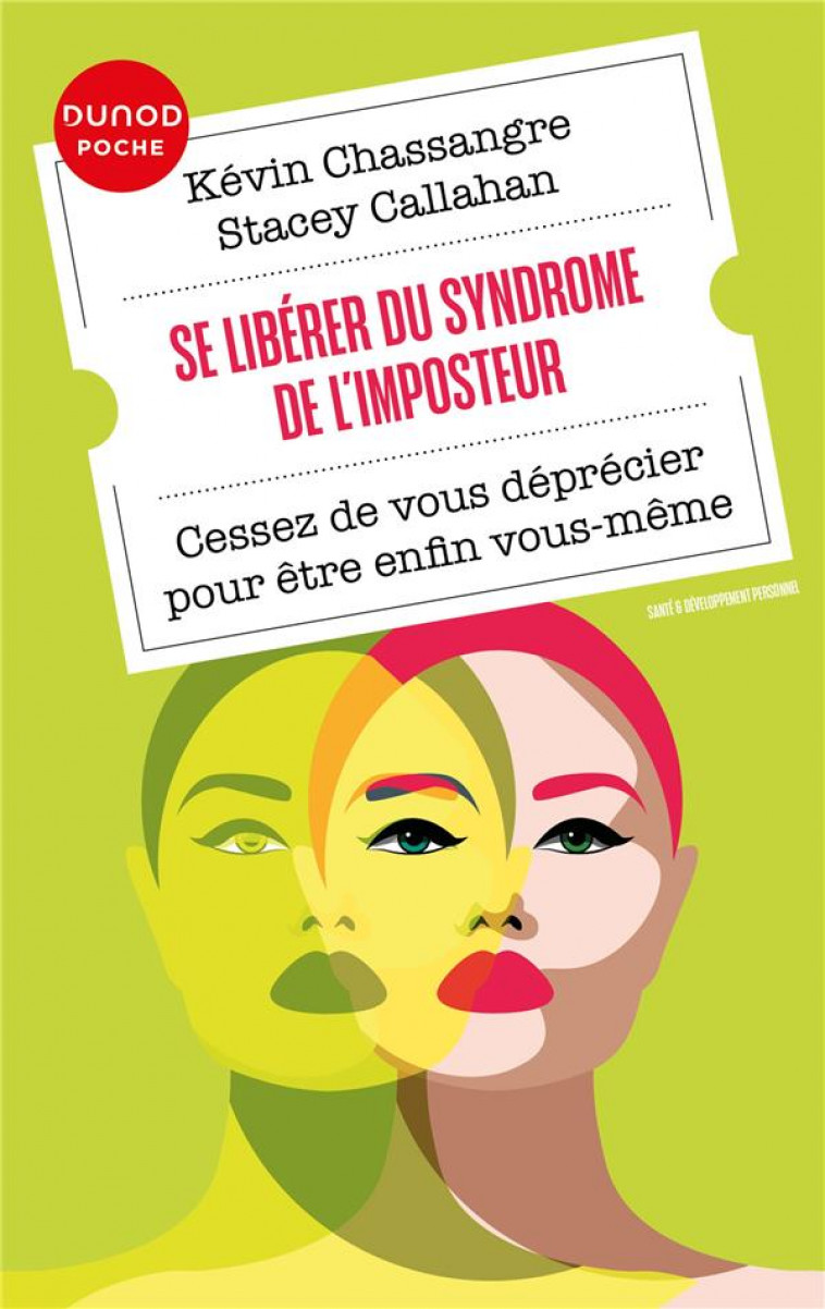 SE LIBERER DU SYNDROME DE L-IMPOSTEUR - CESSEZ DE VOUS DEPRECIER POUR ETRE ENFIN VOUS-MEME - CHASSANGRE/CALLAHAN - DUNOD