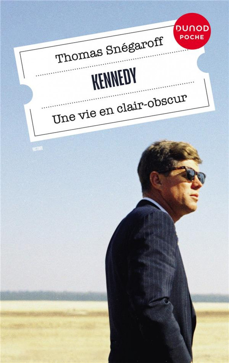 KENNEDY - UNE VIE EN CLAIR-OBSCUR - SNEGAROFF THOMAS - DUNOD