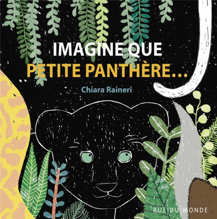 IMAGINE QUE PETITE PANTHERE - RAINERI - RUE DU MONDE