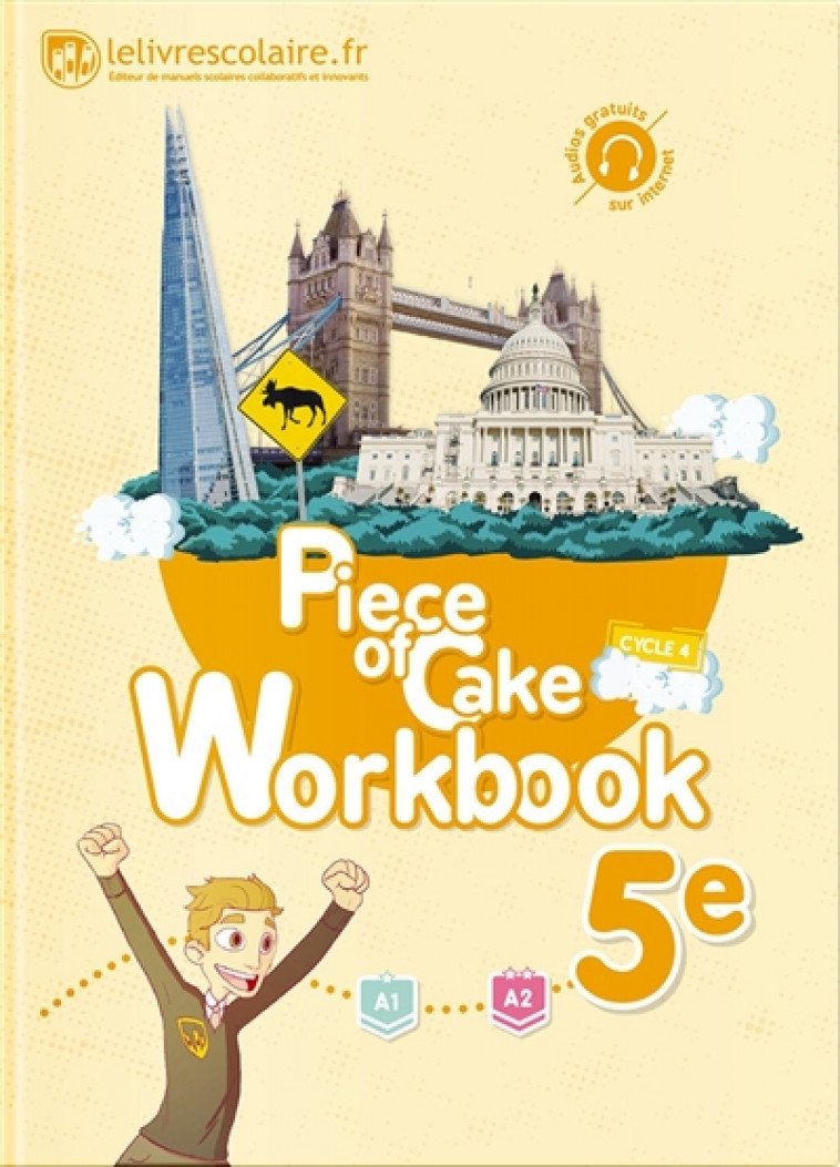 WORKBOOK ANGLAIS 5E - PIECE OF CAKE, EDITION 2017 - LELIVRESCOLAIRE.FR - Lelivrescolaire.fr