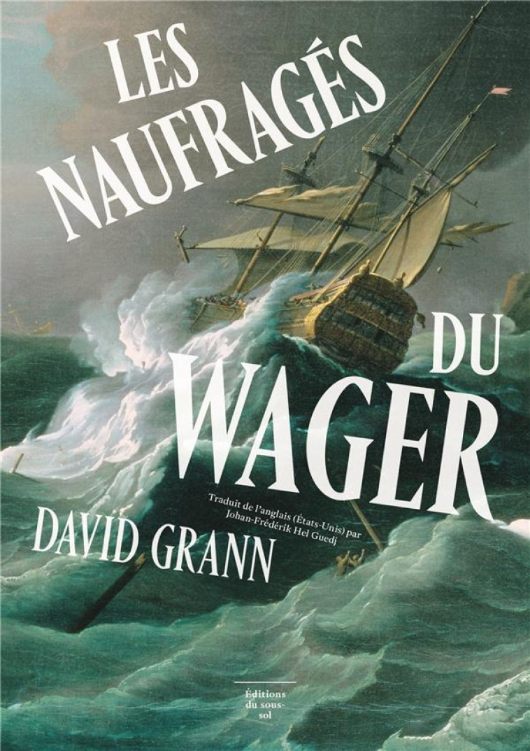 LES NAUFRAGES DU WAGER - GRANN DAVID - SOUS SOL