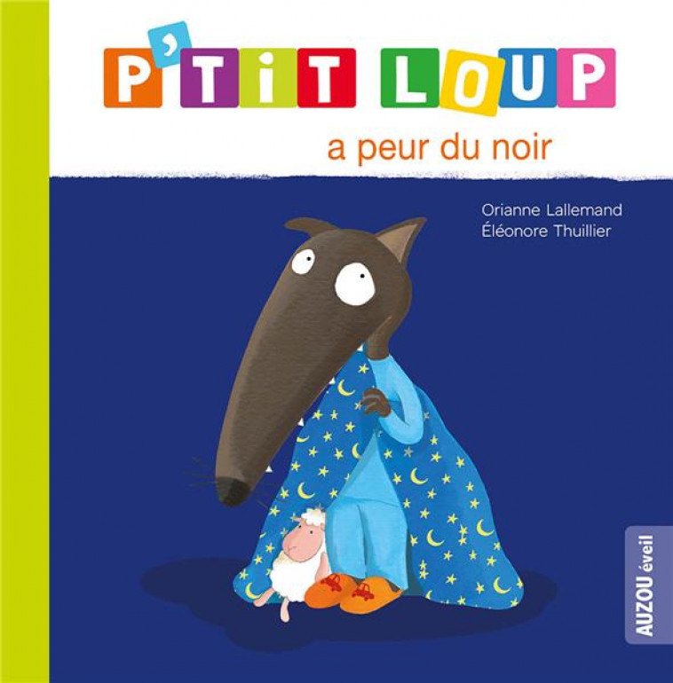 P-TIT LOUP A PEUR DU NOIR - LALLEMAND/THUILLIER - PHILIPPE AUZOU