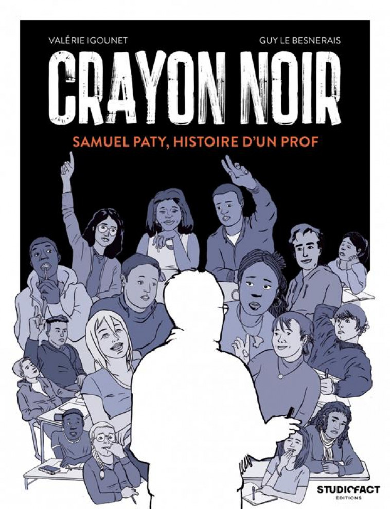 CRAYON NOIR : SAMUEL PATY, HISTOIRE D'UN PROF - IGOUNET/LE BESNERAIS - STUDIOFACT