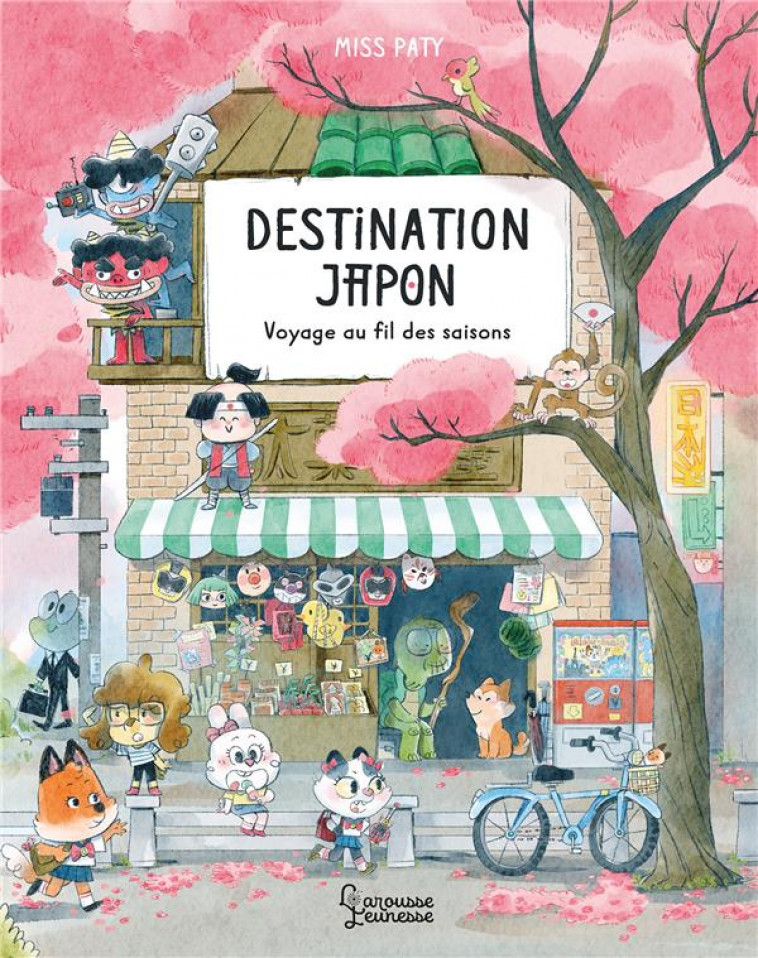 DESTINATION JAPON - VOYAGE AU FIL DES SAISONS - MISSPATY - LAROUSSE