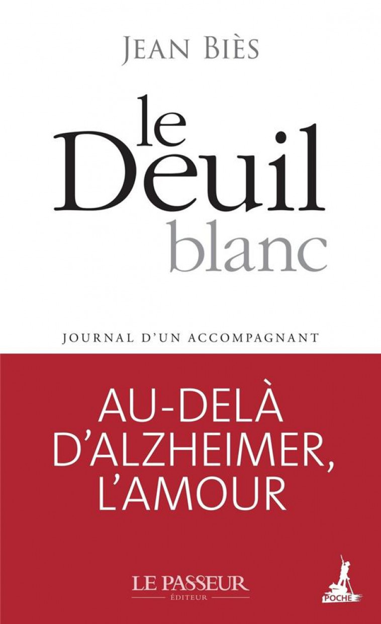 LE DEUIL BLANC - JOURNAL D-UN ACCOMPAGNANT - BIES JEAN - LE PASSEUR